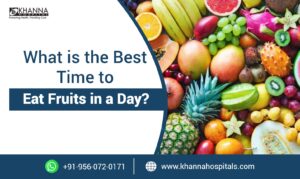 What is the Best Time to Eat Fruits in a Day?